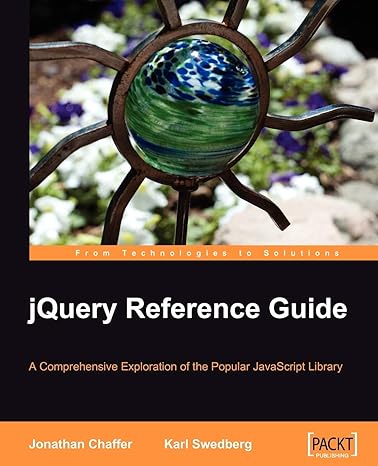 jquery reference guide a comprehensive exploration of the popular javascript library 1st edition jonathan