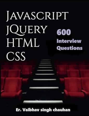 javascript jquery html and css inteview questions 600 selected questions 1st edition er vaibhav singh chauhan