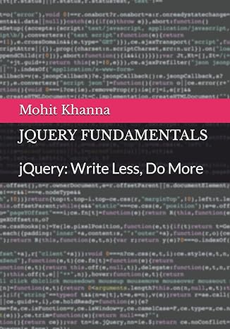jquery fundamentals jquery write less do more 1st edition mohit khanna b0ck3hnvm6, 979-8862778366