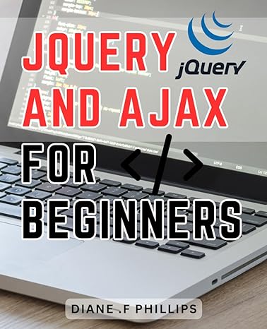 jquery and ajax for beginners 1st edition diane f phillips b0cpt6ljj1, 979-8870995212