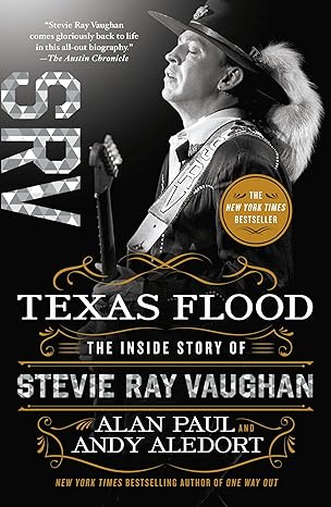 texas flood the inside story of stevie ray vaughan 1st edition alan paul ,andy aledort 1250622263,