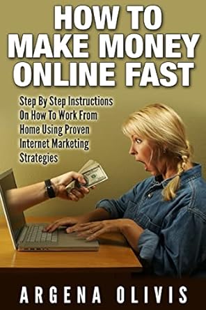 how to make money online fast step by step instructions on how to work from home using proven internet