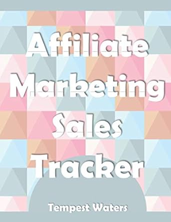affiliate marketing sales tracker 1st edition tempest waters 979-8737846992
