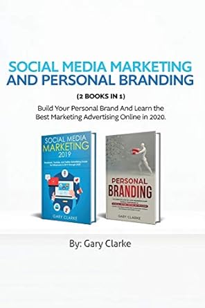 social media marketing and personal branding 2 books in 1 build your personal brand and learn the best