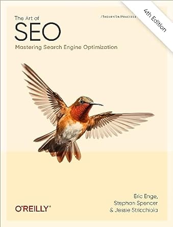 the art of seo mastering search engine optimization 4th edition eric enge ,stephan spencer ,jessie