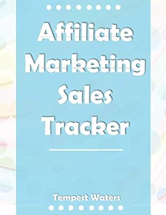 affiliate marketing sales tracker 1st edition tempest waters 979-8737852870