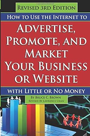 how to use the internet to advertise promote and market your business or website with little or no money 3rd