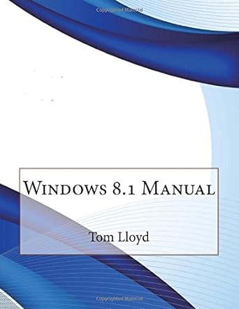 windows 8 1 manual 1st edition tom lloyd 1508416001, 978-1508416005