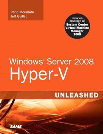 windows server 2008 hyper v unleashed 1st edition rand morimoto ,jeff guillet 0672330288, 978-0672330285