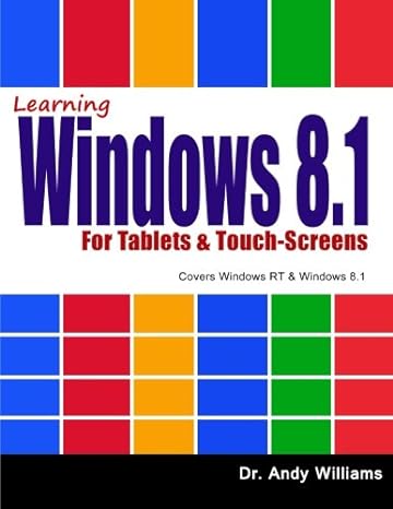 learning windows 8 1 for tablets and touch screens covers windows rt and windows 8 1 1st edition dr andy
