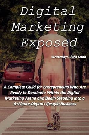 digital marketing exposed a complete guild for entrepreneurs who are ready to dominate within the digital