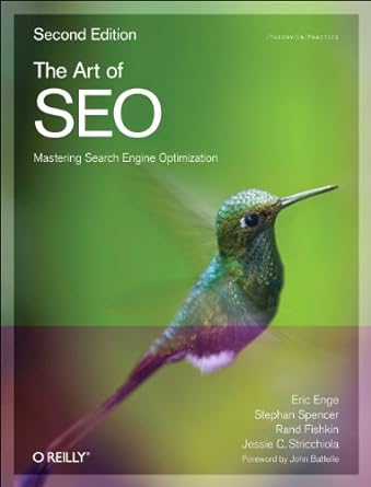 the art of seo mastering search engine optimization 2nd edition eric enge ,stephan spencer ,jessie