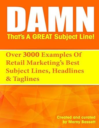 damn thats a great subject line over 3000 examples of retail marketings best subject lines headlines and