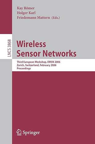 wireless sensor networks third european workshop ewsn 2006 zurich switzerland february 2006 proceedings