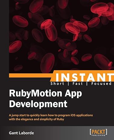 rubymotion app development a jump start to quickly learn how to program ios applications with the elegance