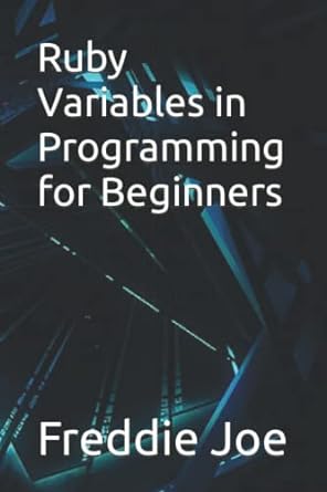 ruby variables in programming for beginners 1st edition freddie joe b0bj54pydf, 979-8358379060