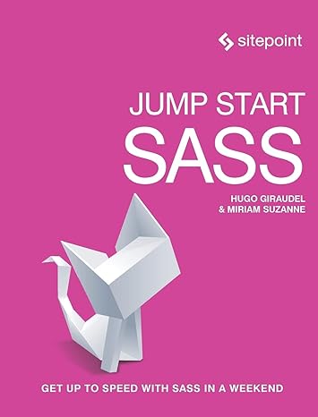 jump start sass get up to speed with sass in a weekend 1st edition hugo giraudel ,miriam suzanne 0994182678,