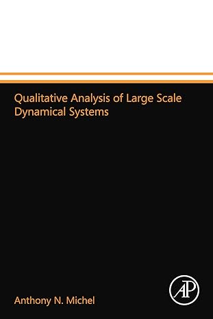 qualitative analysis of large scale dynamical systems 1st edition anthony n michel 0124110460, 978-0124110465