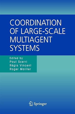 coordination of large scale multiagent systems 1st edition paul scerri ,regis vincent ,roger t mailler