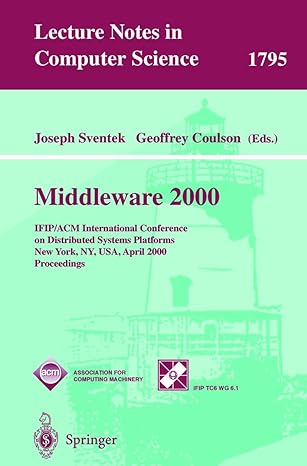 middleware 2000 ifip/acm international conference on distributed systems platforms new york ny usa april 2000