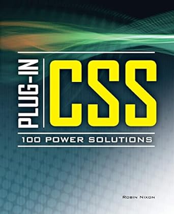plug in css 100 power solutions 1st edition robin nixon 0071748768, 978-0071748766