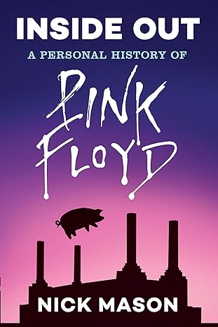 inside out a personal history of pink floyd 1st edition nick mason ,philip dodd 1452166102, 978-1452166100