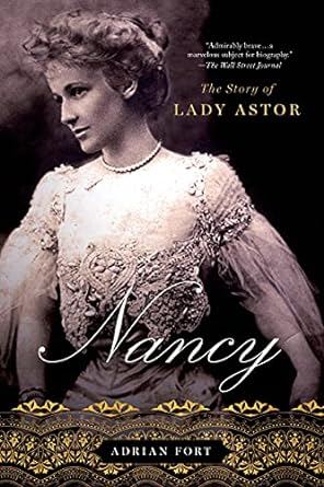nancy the story of lady astor 1st edition adrian fort 1250042674, 978-1250042675