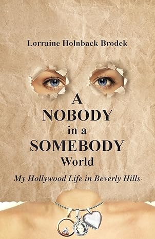 a nobody in a somebody world 1st edition lorraine holnback brodek 1621471950, 978-1621471950