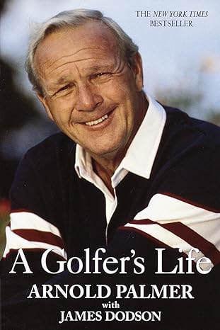 a golfers life 1st edition arnold palmer ,james dodson 0345414829, 978-0345414823