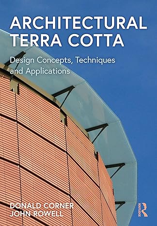 architectural terra cotta design concepts techniques and applications 1st edition donald corner ,john rowell