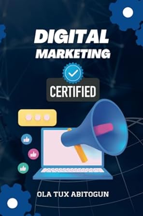 digital marketing certified 1st edition ola tux abitogun 979-8849305028