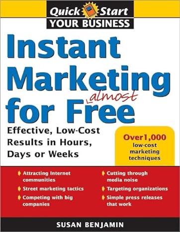 instant marketing almost for free effective low cost results in hours days or weeks 1st edition susan
