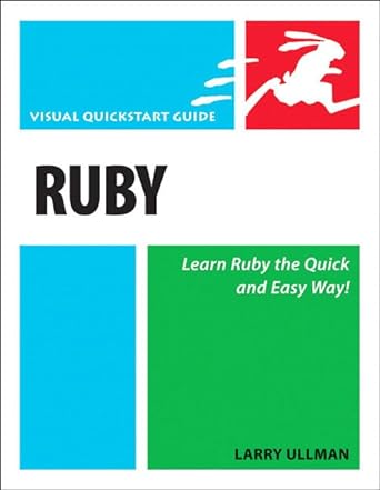ruby learn ruby the quick and easy way 1st edition larry ullman 0321553853, 978-0321553850