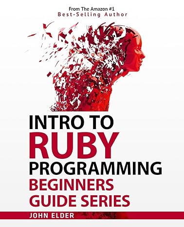intro to ruby programming beginners guide series 1st edition john elder 0692714413, 978-0692714416