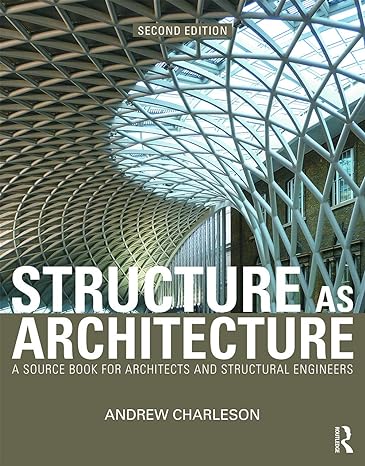 structure as architecture a source book for architects and structural engineers 2nd edition andrew charleson