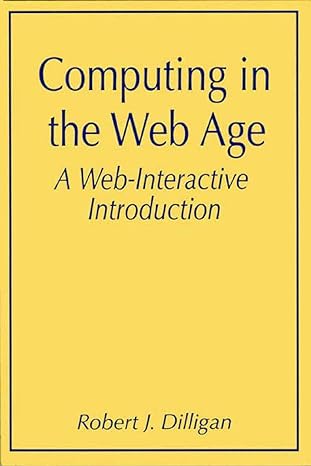 computing in the web age a web interactive introduction 1st edition robert j dilligan 0306459728,