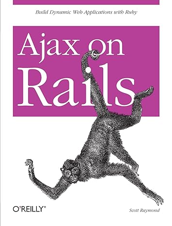 ajax on rails build dynamic web applications with ruby 1st edition scott raymond 0596527446, 978-0596527440