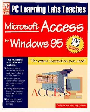pc learning labs teaches microsoft access for windows 95 the expert instruction you need 1st edition julie
