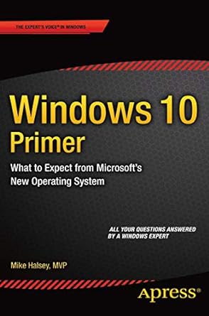 windows 10 primer what to expect from microsofts new operating system 1st edition mike halsey 1484210476,