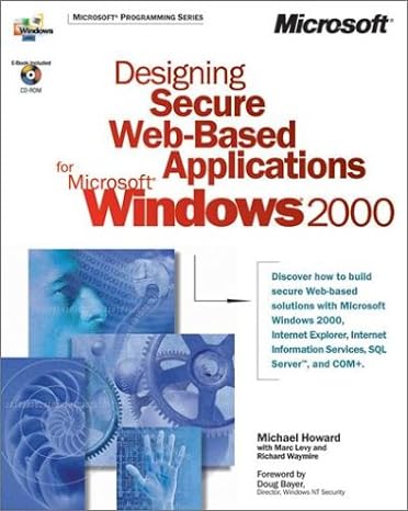 designing secure web based applications for microsoft windows 2000 1st edition michael howard 0735609950,