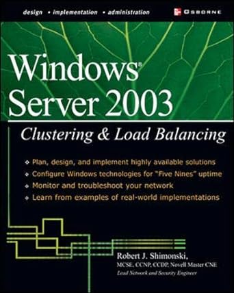 windows server 2003 clustering and load balancing 1st edition robert shimonski 0072226226, 978-0072226225