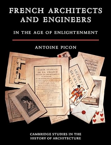 french architects and engineers in the age of enlightenment 1st edition antoine picon 0521123690,