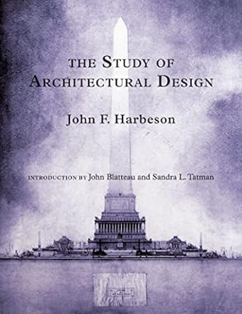 the study of architectural design 1st edition john f. harbeson ,john blatteau ,sandra l. tatman 0393731286,