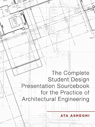 the complete student design presentation sourcebook for the practice of architectural engineering 1st edition