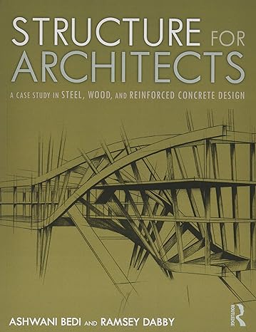 structure for architects a case study in steel wood and reinforced concrete design 1st edition ashwani bedi