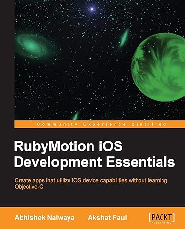 ruby motion ios development essentials create apps that utilize ios device capabilities without learning