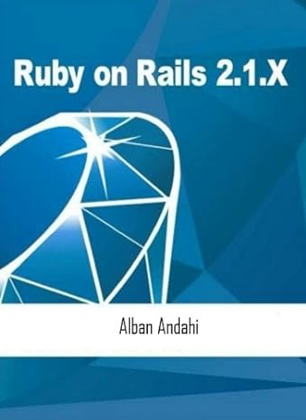 ruby on rails 2.1 x 1st edition alban andahi 1985743639, 978-1985743632