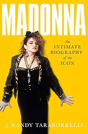 madonna an intimate biography of an icon 1st edition j randy taraborrelli 1509842802, 978-1509842803
