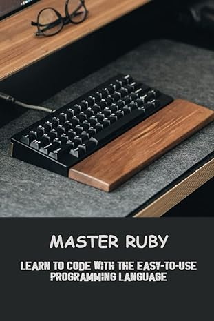 master ruby learn to code with the easy to use programming language 1st edition tifany butler b0bzfg3sm4,