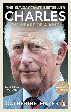 charles the heart of a king 1st edition catherine mayer 0753560097, 978-0753560099